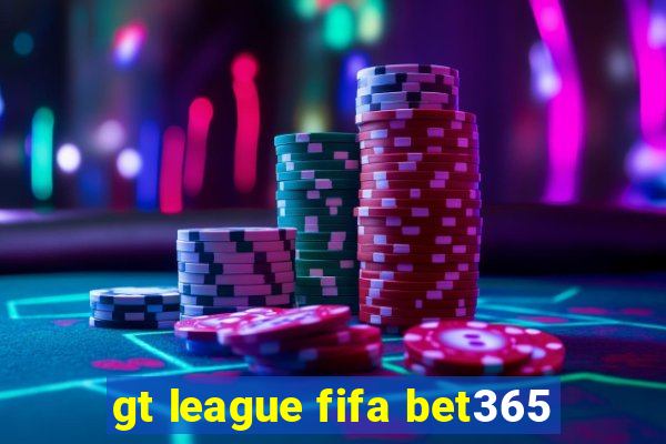 gt league fifa bet365